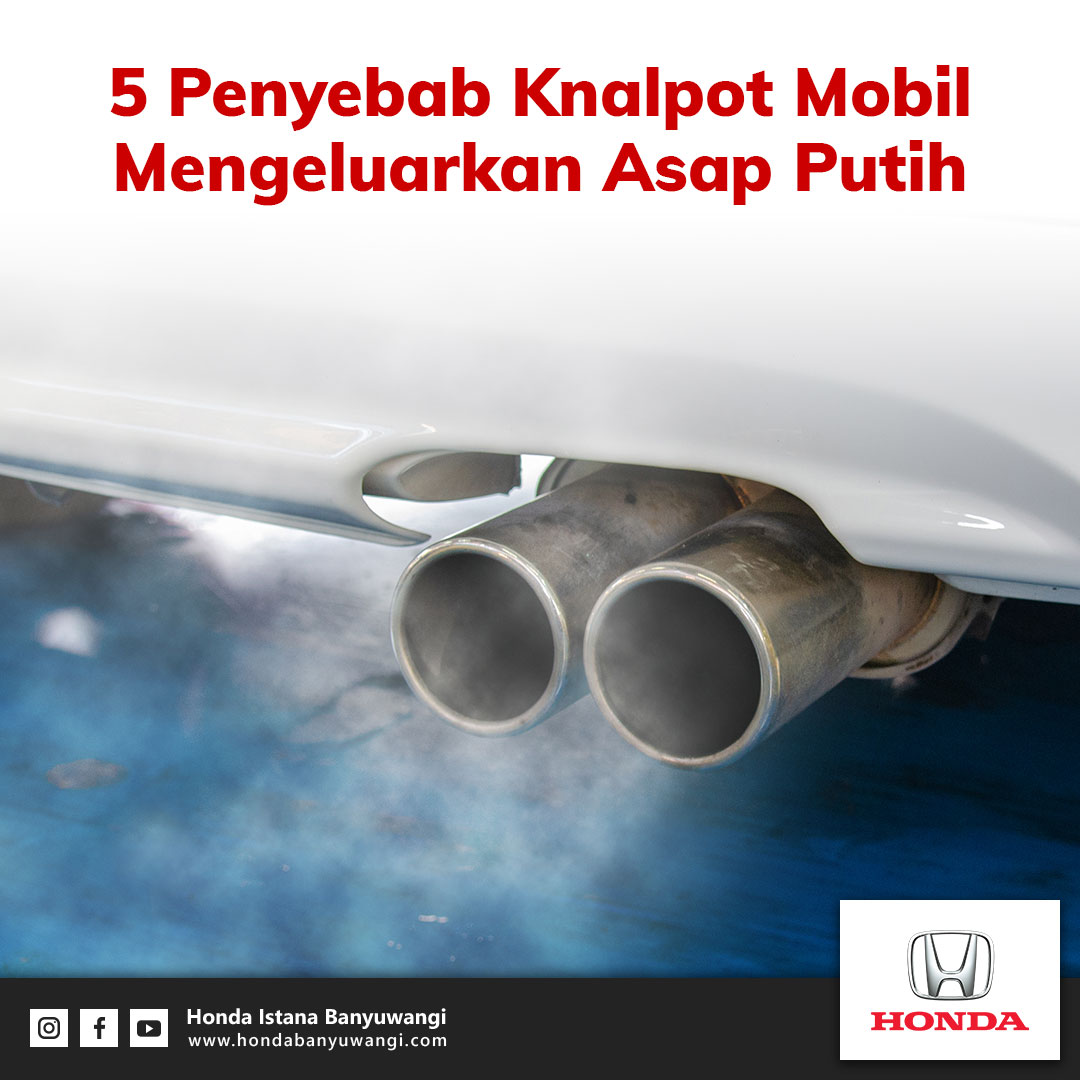 5 Penyebab Knalpot Mobil Mengeluarkan Asap Putih